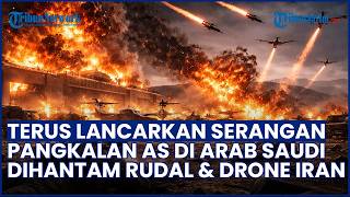 Balasan Bertubi-tubi! Pangkalan AS di Arab Saudi Dihantam Puluhan Rudal & Drone Iran