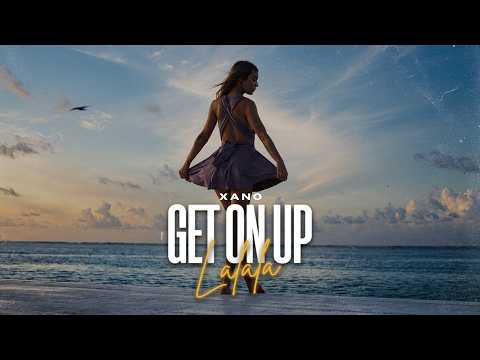 XANO - GET ON UP (LALALA)