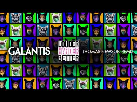 Galantis - Louder Harder Better (Thomas Newson Remix)