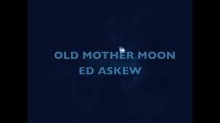 Old Mother Moon / Ed Askew