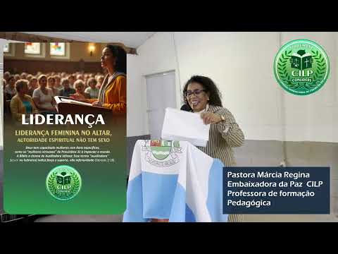 LIDERANÇA FEMININA NO ALTAR - Pastora Marcia Regina no 2° Fórum Internacional CILP