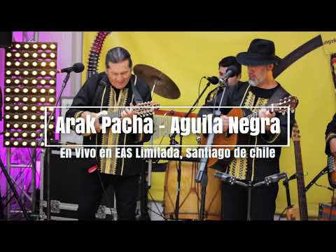 Arak Pacha - Aguila negra en Vivo | EAS Limitada Stgo.