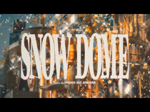 MONO NO AWARE - Snowdome (Official Visualizer)