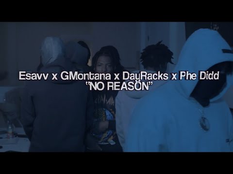 ESAVV X GMontana X DayRacks X Phe Didd - NO REASON (MUSIC VIDEO) [ShotBy @FYEVISUALZ]