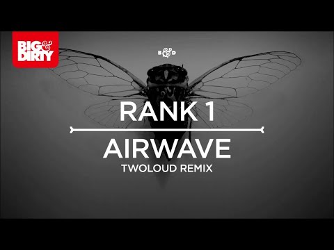 Rank 1 - Airwave (TWOLOUD Remix) [Big & Dirty Recordings]