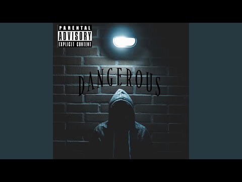Dangerous