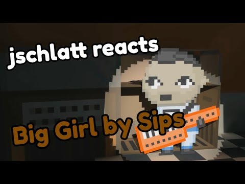 jschlatt reacts to "Big Girl" by sips