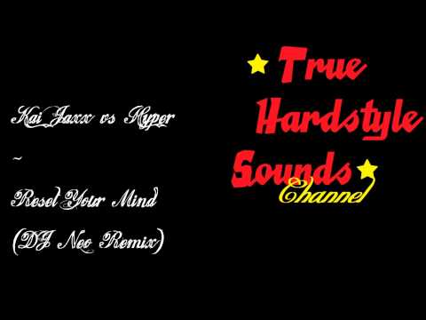 Kai Jaxx vs Hyper - Reset Your Mind (DJ Neo Remix)
