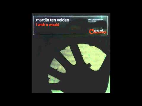 Martijn ten Velden - I Wish U Would (Tom Novy Remix)