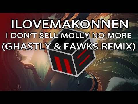 ILOVEMAKONNEN - I Don't Sell Molly No More (Ghastly & Fawks Remix) [Free Download]
