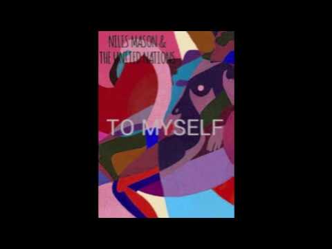 Niles Mason & The United Nations - TO MYSELF