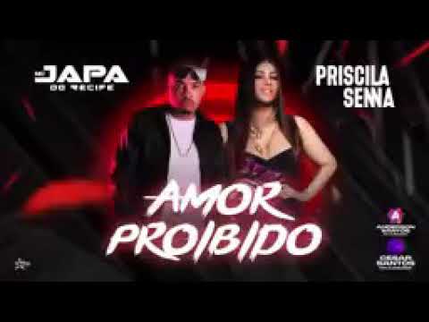 mc japa do Recife Priscila Senna - amor proibido ( música Nova )