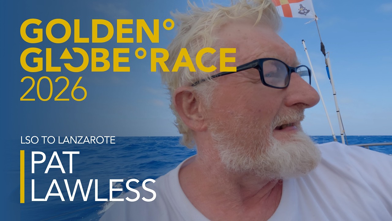 Solo Sailor Pat Lawless: Onboard footage from LSO to Lanzarote