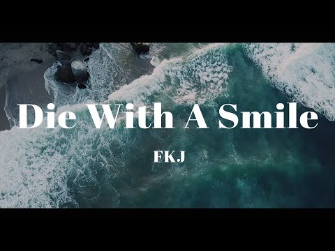 FKJ - Die with a Smile