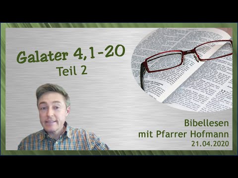 Galater 4, 1-20 - Teil 2 - Bibellesen 2020-04-21