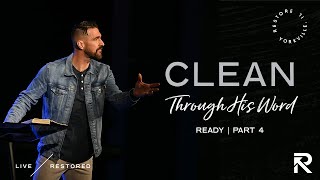 Clean Through His Word | Ready, Part 4 - Jordan Gash