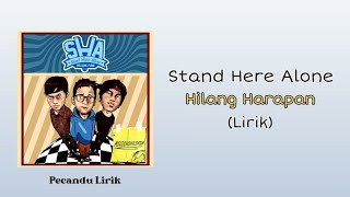 Download lagu Stand Here Alone - Hilang Harapan | Lirik Lagu mp3
