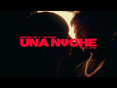 Demian YW, Akaa020 & AYWA - Una Noche (Videoclip Oficial by Les Manins) @akaa020
