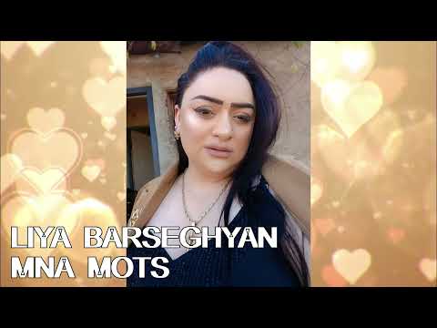 Liya Barseghyan - Mna mots 2026 new