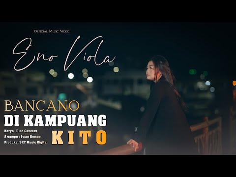 Eno Viola - Bancano Di Kampuang Kito ( Official Music Video )