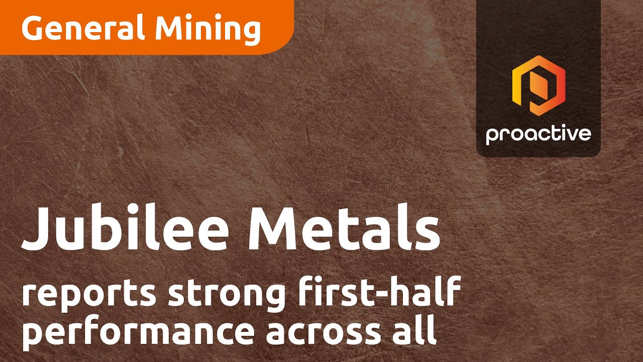 Jubilee Metals reports strong first-half performance across all operations; eyes future growth