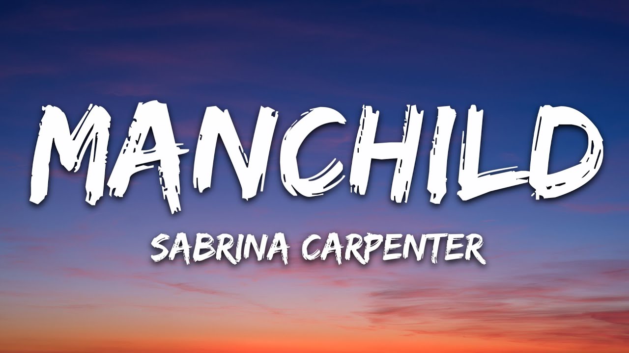 Sabrina Carpenter - Manchild (Lyrics)