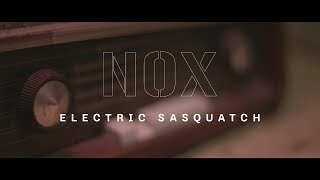 Electric Sasquatch - Nox (Official Video)