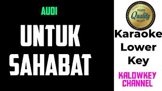 Download lagu Audi - Untuk Sahabat Karaoke Lower Key mp3