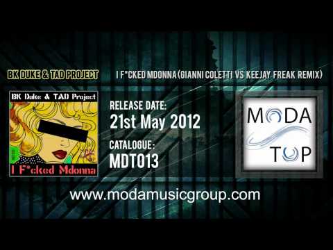 BK Duke & TAD Project - I F_cked Mdonna (Gianni Coletti Vs KeeJay Freak Remix)