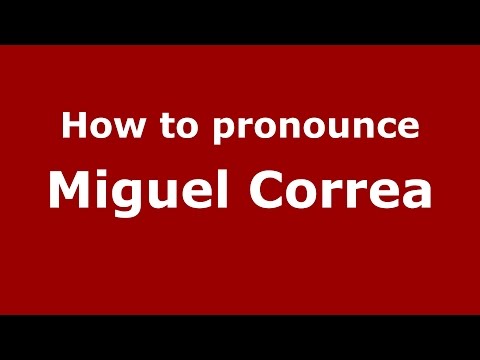 How to pronounce Miguel Correa (Spanish/Argentina) - PronounceNames.com