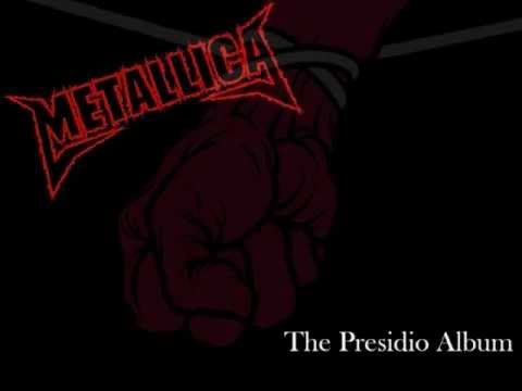 Metallica - The Presidio Album [FULL ALBUM]