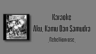 Download lagu KARAOKE LAGU AKU, KAMU DAN SAMUDERA || Rebellionrose mp3 Download lagu KARAOKE LAGU AKU, KAMU DAN SAMUDERA || Rebellionrose mp3