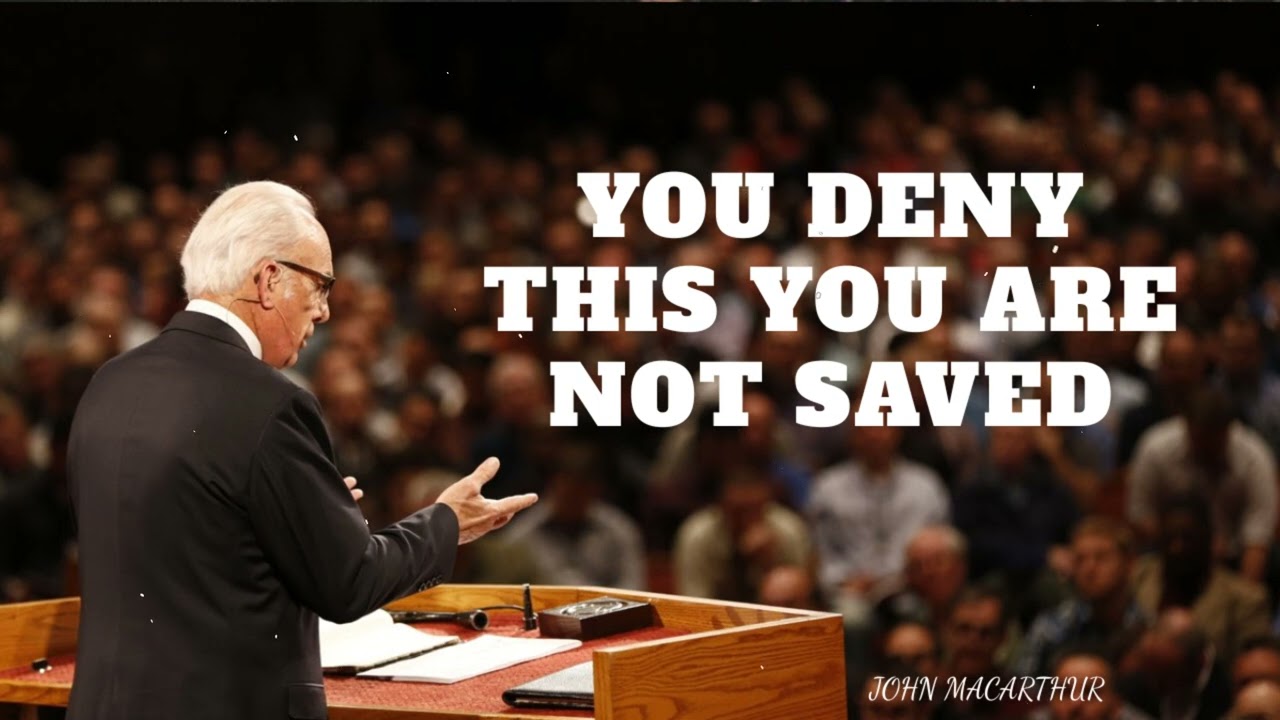 JOHN MACARTHUR PREACHES - "You Can't Call Yourself a Christians If You Deny This