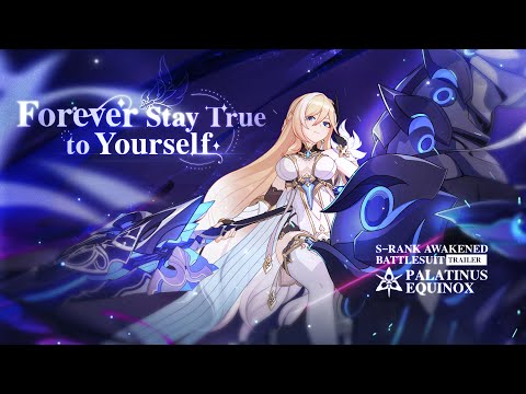 Forever Stay True to Yourself: Honkai Impact 3rd S-rank Battlesuit Palatinus Equinox Trailer