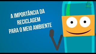 A Importância Da Reciclagem Para O Meio Ambiente