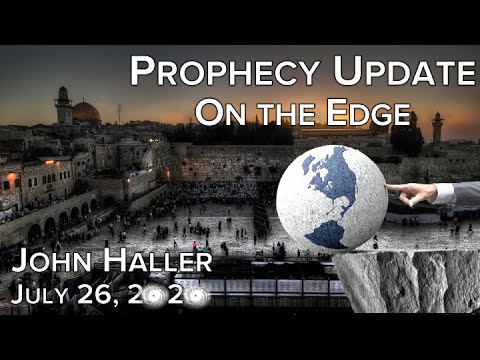2020 07 26 John Haller's Prophecy Update "On the Edge"
