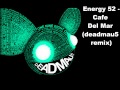 Energy 52 - Café Del Mar (Deadmau5 remix) (HQ)