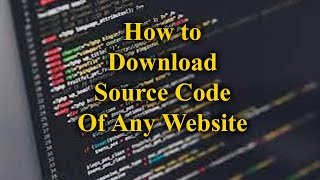 Download Complete Source Code Of any Website Without any Software Free in 2022 | Chrome Extension