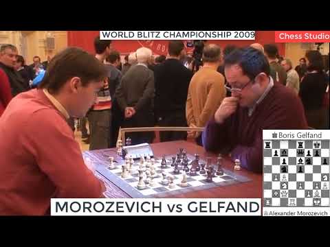 ALEXANDER MOROZEVICH vs BORIS GELFAND || WORLD BLITZ CHAMPIONSHIP 2009