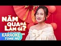 NĂM QUA ĐÃ LÀM GÌ HUYỀN ZOE KARAOKE TONE NỮ Giờ Là Lúc Nhìn Lại Xem Một Năm Vừa