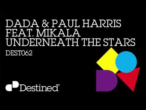 DADA & Paul Harris Feat. Mikala - Underneath The Stars (KLARDUST Remix) [Destined Records]