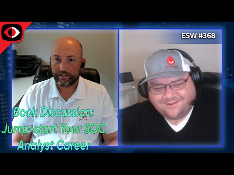 Book Discussion: Jump-start Your SOC Analyst Career - Jarrett Rodrick, Tyler Wall - ESW #368