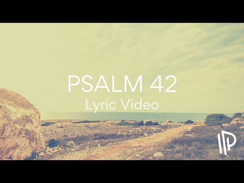 Psalm 42 (Hope in God) [feat. Luke Lynass] by The Psalms Project (Lyric Video)