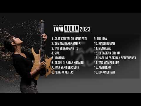 PLAYLIST TERBAIK - COVER TERHITS TAMI AULIA SEPANJANG 2023