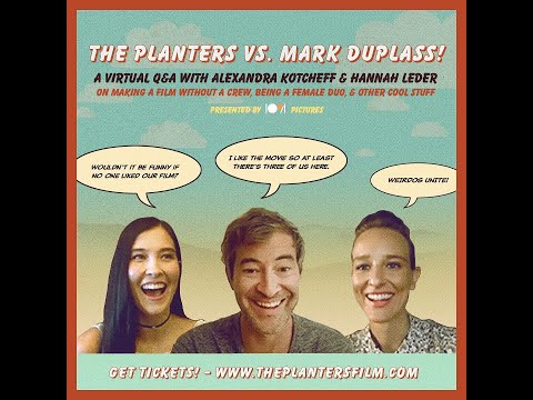 Mark Duplass interviews the Female Duo Behind "The Planters"