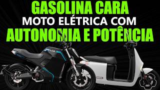 Gasolina cara e Moto Elétrica com maior autonomia e potência