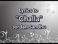 Lyrics Challa By Jordan Sandhu