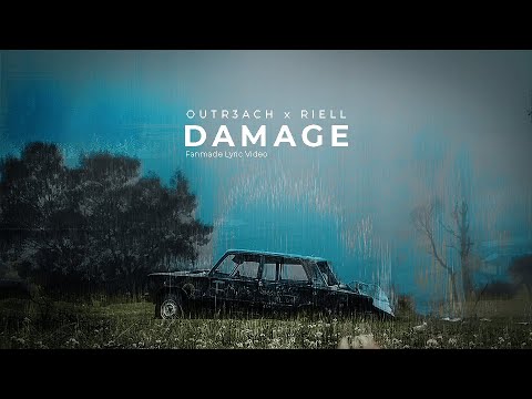 OUTR3ACH X RIELL - Damage