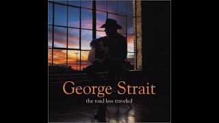 Don&#39;t Tell Me You&#39;re Not In Love~George Strait