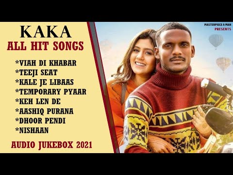KAKA All Hit Songs | Audio Jukebox 2021 | Viah Di Khabar | Teeji Seat | Kale Je Libaas | Keh Len De